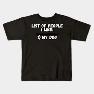 List Of People I Like My Dog Kids T-Shirt